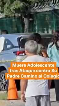 Muere Adolescente tras Ataque contra Su Padre Camino al Colegio